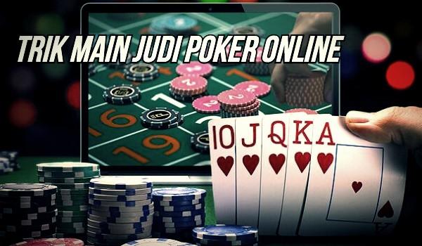 Cobain Main Judi Online Poker Bisa Untung Gila-Gilaan Dalam Waktu Sekejap